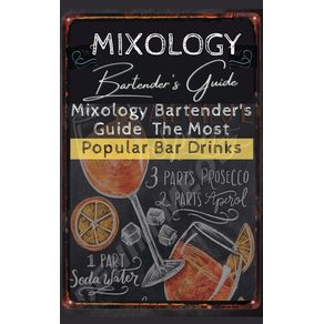 Mixology-Bartenders-Guide-The-Most-Popular-Bar-Drinks
