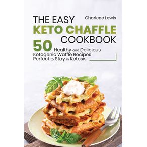The-Easy-Keto-Chaffle-Cookbook