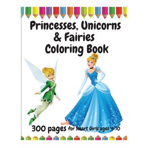 300-Pages-Princesses-Unicorns-and-Fairies-Coloring-Book-for-Smart-Girls-ages-4---10