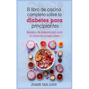 El-libro-de-cocina-completo-sobre-la-diabetes-para-principiantes