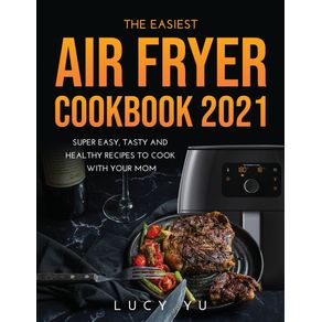 The-Easiest-Air-Fryer-Cookbook-2021