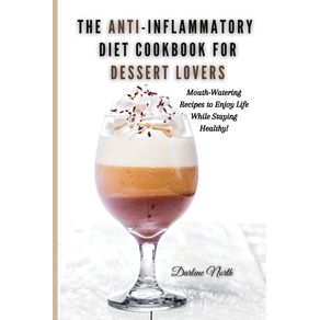 The-Anti-Inflammatory-Diet-Cookbook-for-Dessert-Lovers