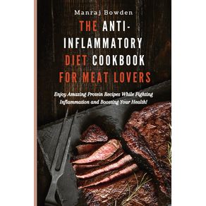 The-Anti-Inflammatory-Diet-Cookbook-for-Meat-Lovers
