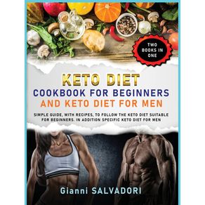 KETO-DIET-COOKBOOK-FOR-BEGINNERS-AND-KETO-DIET-FOR-MEN