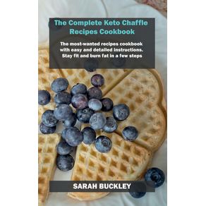 The-Complete-Keto-Chaffle-Recipes-Cookbook