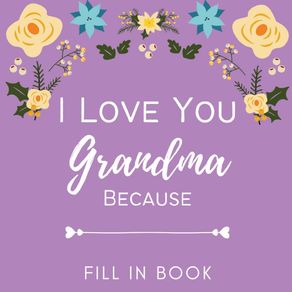 I-Love-You-Grandma-Because---Fill-in-Book