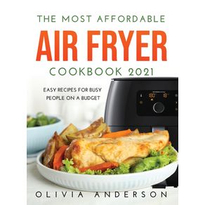 THE-MOST-AFFORDABLE-AIR-FRYER-COOKBOOK-2021