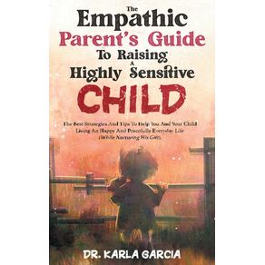 THE-EMPATHIC-PARENTS-GUIDE-TO-RAISING-A-HIGHLY-SENSITIVE-CHILD