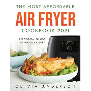 THE-MOST-AFFORDABLE-AIR-FRYER-COOKBOOK-2021