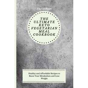 The-Ultimate-Keto-Vegetarian-Meal-Cookbook