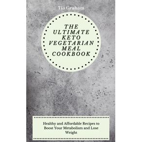 The-Ultimate-Keto-Vegetarian-Meal-Cookbook