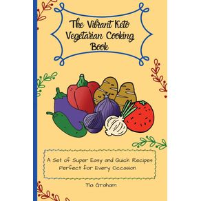 The-Vibrant-Keto-Vegetarian-Cooking-Book