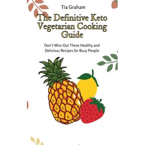 The-Definitive-Keto-Vegetarian-Cooking-Guide