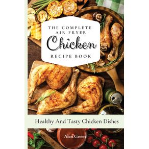 The-Complete-Air-Fryer-Chicken-Recipe-Book