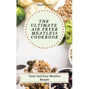 The-Ultimate-Air-Fryer-Meatless-Cookbook