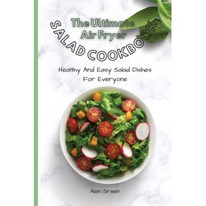 The-Complete-Air-Fryer-Salad-Cookbook