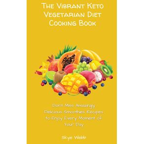 The-Vibrant-Keto-Vegetarian-Diet-Cooking-Book