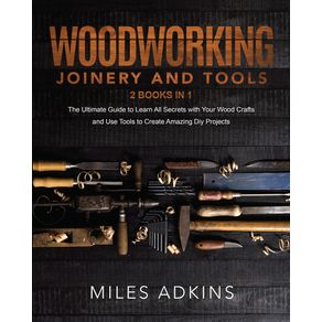 Woodworking-Joinery-and-Tools--2-Books-in-1-