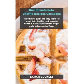 The-Ultimate-Keto-Chaffle-Recipes-Cookbook