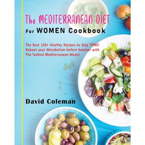 THE-MEDITERRANEAN-DIET-FOR-WOMEN-COOKBOOK