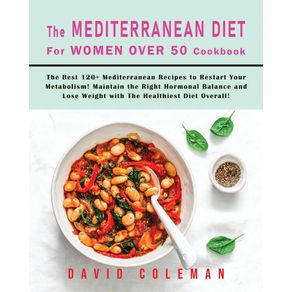 THE-MEDITERRANEAN-DIET-FOR-WOMEN-OVER-50-COOKBOOK