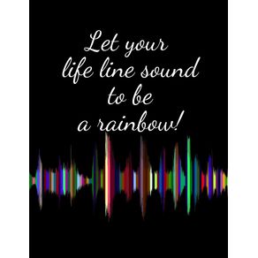 Let-your-life-line-sound-to-be-a-rainbow----black-design