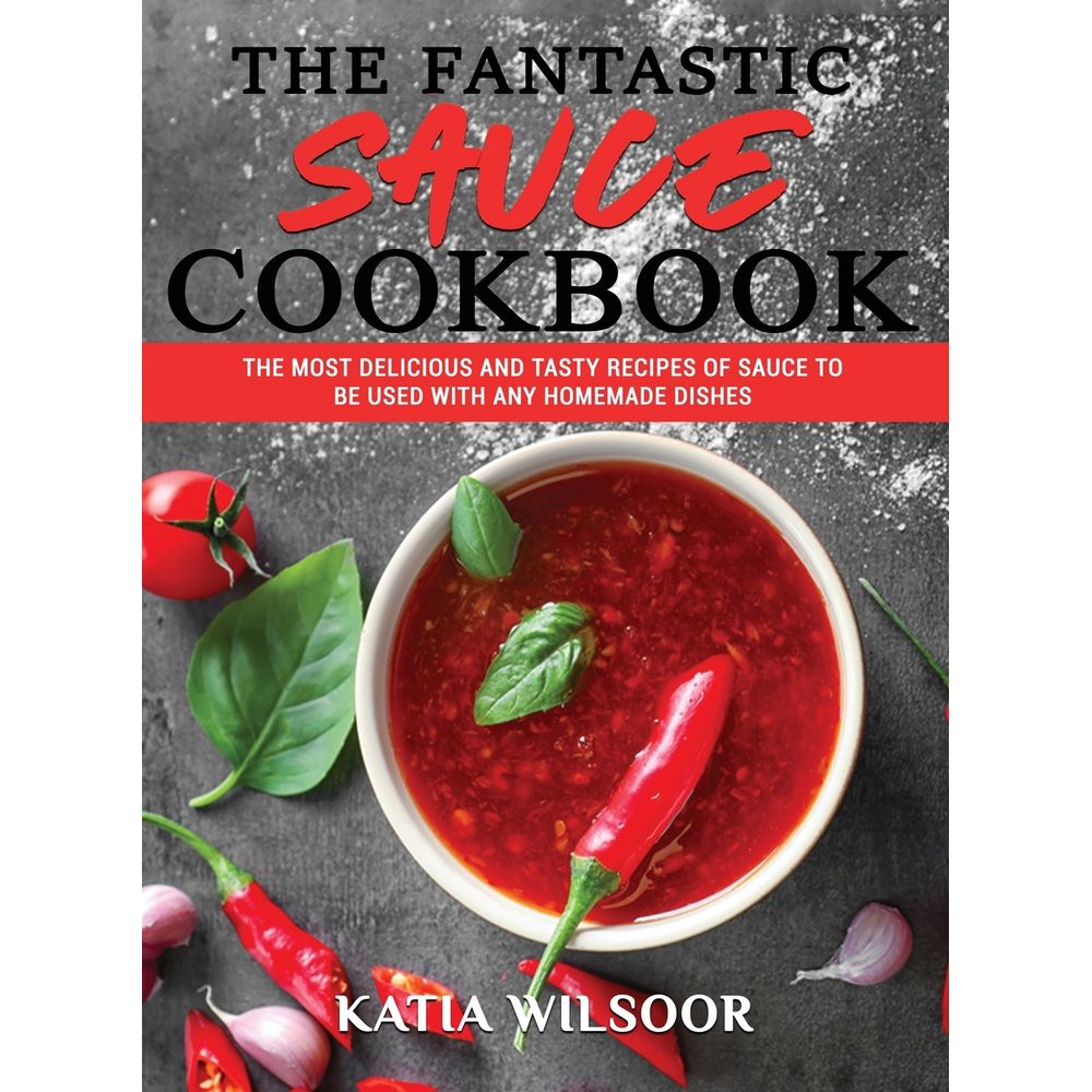 The Fantastic Sauces Cookbook umlivro