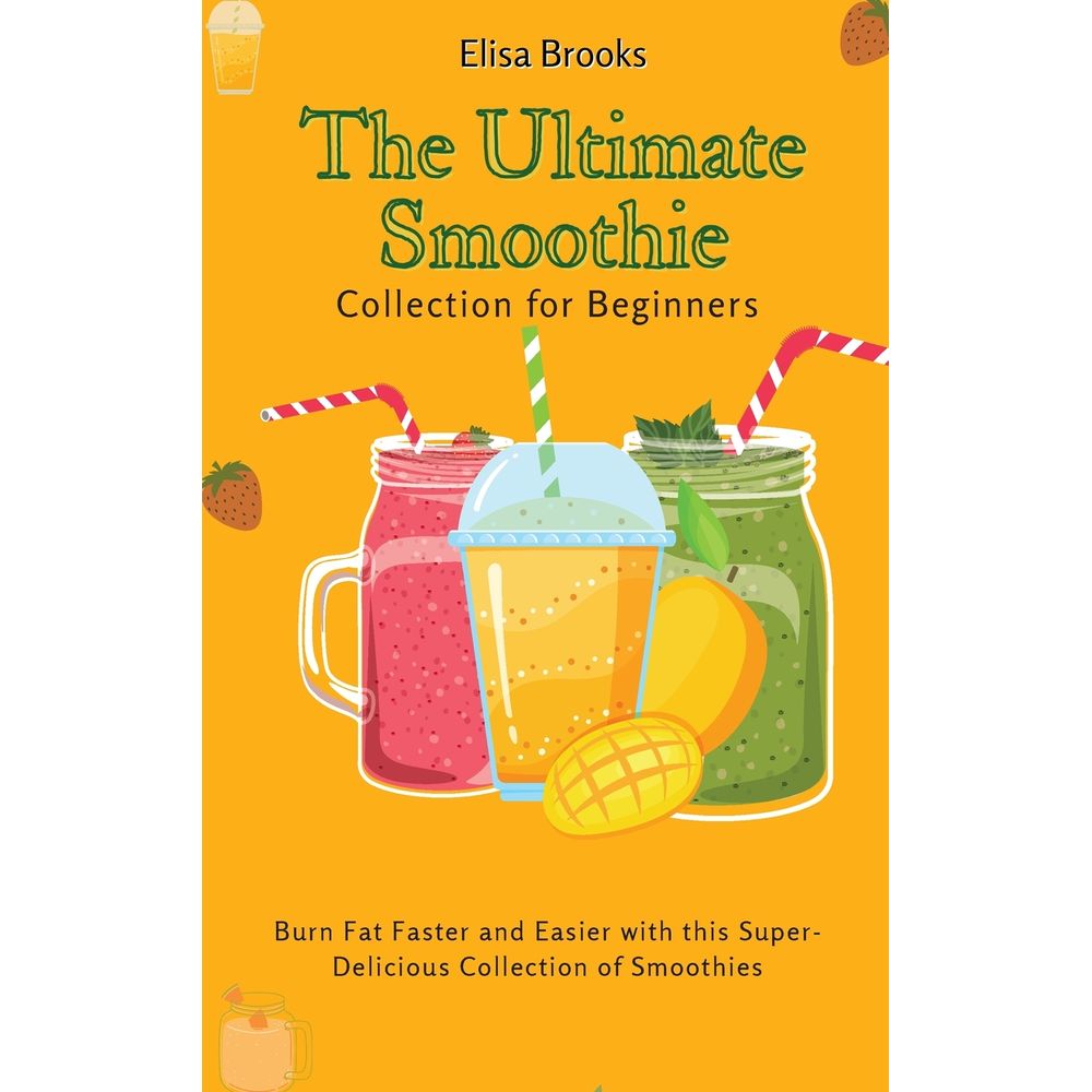 The Ultimate Smoothie Collection for Beginners umlivro