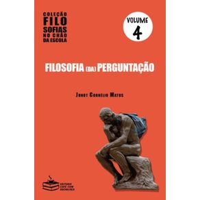 Filosofia--da--perguntacao--vol.4-Colecao-Filosofias-no-chao-da-escola