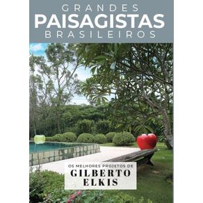 Colecao-Grandes-Paisagistas-Brasileiros---Os-Melhores-Projetos-de-Gilberto-Elkis