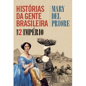 Historias-da-gente-brasileira---Imperio---Vol.-2