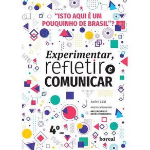 Isto-aqui-e-um-pouquinho-de-Brasil---Colecao-Experimentar-refletir-comunicar--projetos-integradores-–-anos-iniciais-do-ensino-fundamental