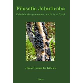 Filosofia-Jabuticaba--Colonialidade-e-pensamento-autoritario-no-Brasil