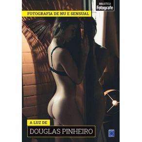 Colecao-Fotografia-de-Nu-e-Sensual---A-luz-de-Douglas-Pinheiro