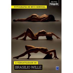 Colecao-Fotografia-de-Nu-e-Sensual---A-versatilidade-de-Brasilio-Wille