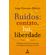Ruidos-contato-luz-liberdade