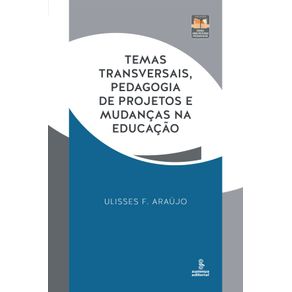 Temas-transversais-pedagogia-de-projetos-e-mudancas-na-educacao