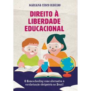 Direito-a-Liberdade-Educacional--O-homeschooling-como-alternativa-a-escolarizacao-obrigatoria-no-Brasil