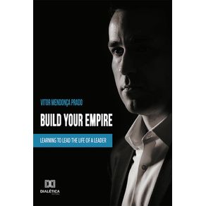 Build-your-empire:-learning-to-lead-the-life-of-a-leader