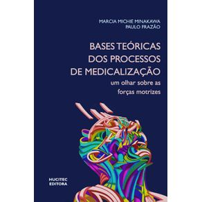 Bases-teoricas-dos-processos-de-medicalizacao--um-olhar-sobre-as-forcas-motrizes