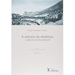 Astucia-da-dialetica---o-desvio-em-Guy-Debord-A