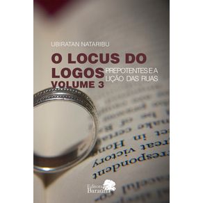 O-Locus-do-Logos---Prepotentes-e-a-Licao-das-Ruas-3-vol