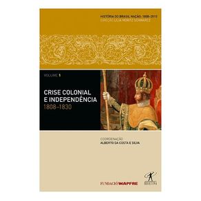 Crise-colonial-e-independencia:-1808-1830