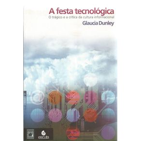 A-festa-tecnologica:-o-tragico-e-a-critica-da-cultura-informacional