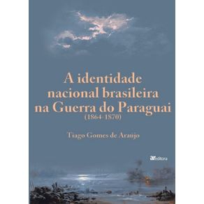 A-identidade-nacional-brasileira-na-Guerra-do-Paraguai--1864-1870-
