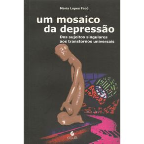 Um-mosaico-da-depressao:-dos-sujeitos-singulares-aos-transtornos-universais