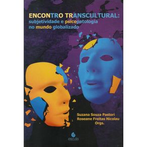 Encontro-transcultural--subjetividade-e-psicopatologia-no-mundo-globalizado