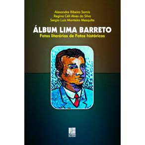 Album-Lima-Barreto--Fotos-literarias-de-Fatos-historicos