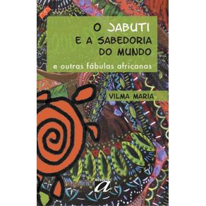 O-jabuti-e-a-sabedoria-do-mundo--E-outras-fabulas-africanas