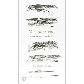 Musica-Errante--O-Jogo-Da-Improvisacao-Livre